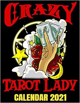 Crazy Tarot Lady Calendar 21 Tarot Cards Calendar 21 With Blank Tarot Card Reader Spell Pages Appointment Planner Book And Organizer Journal Publishing Velvetees World Amazon Com Books