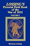 Lossing's Pictorial Field Book of the War of 1812 Volume 2 by 