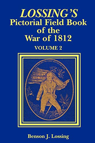 Lossing's Pictorial Field Book of the War of 1812 Volume 2 by Benson Lossing