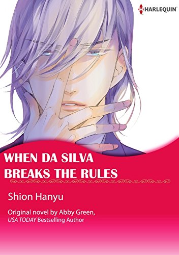 When Da Silva Breaks the Rules: Harlequin comics (Blood Brothers Book 3) by Abby Green