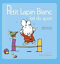 couverture de : Petit Lapin blanc fait du sport
