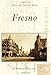 Fresno (Postcard History Series)
