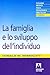 La famiglia e lo sviluppo dell'individuo (Medico-psico-pedagogica)