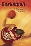 Basketball: A Biographical Dictionary, David L. Porter, 0313309523