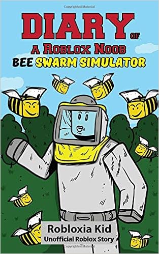 Diary Of A Roblox Noob Bee Swarm Simulator Amazon Co Uk Robloxia - diary of a roblox noob bee swarm simulator amazon co uk robloxia kid 9781718033900 books