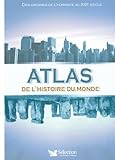 Atlas de l'histoire du monde : Des origines de l'humanité au XXIe siècle by