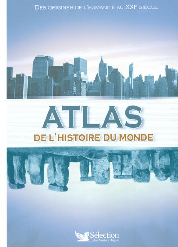 Atlas de l'histoire du monde : Des origines de l'humanité au XXIe siècle by (Hardcover)
