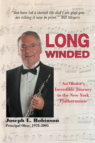 Long Winded: An Oboist's Incredible Journey to the New York Philharmonic
