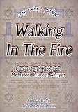 Walking In The Fire