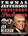Thomas Jefferson: President and Philosopher