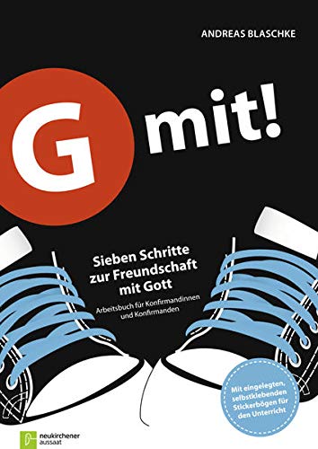 G Mit Buchausgabe Arbeitsbuch Fur Konfirmandinnen Und Konfirmanden G Mit Sieben Schritte Zur Freundschaft Mit Gott Amazon De Andreas Blaschke Bucher