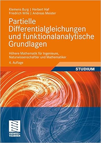 Partielle Differentialgleichungen Und Funktionalanalytische Grundlagen Hohere Mathematik Fur Ingenieure Naturwissenschaftler Und Mathematiker Amazon De Burg Klemens Haf Herbert Wille Friedrich Meister Andreas Bucher
