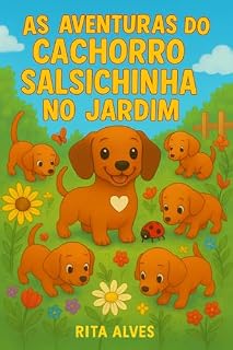 Livro As aventuras do cachorrinho salsicha no jardim
