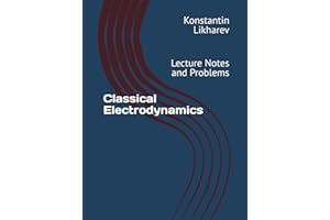 Classical Electrodynamics: Lecture Notes and Problems