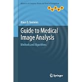 Guide to Medical Image Analysis: Methods and Algorithms (Advances in Computer Vision and Pattern Recognition)