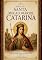 Livro Vida da Santa Megalomártir Catarina de Alexandria (Coleção Vida dos Santos)