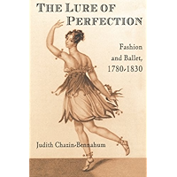 The Lure of Perfection: Fashion and Ballet, 1780-1830 book cover