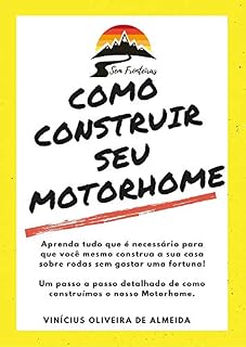 Livro Como Construir seu Motorhome: Um guia passo a passo para você economizar tempo e dinheiro! Caso tenha problemas com a visualização entre em contato pelo WhatsApp 32 99999-8484