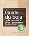 Guide du bois, de la menuiserie et de l'ébénisterie by 