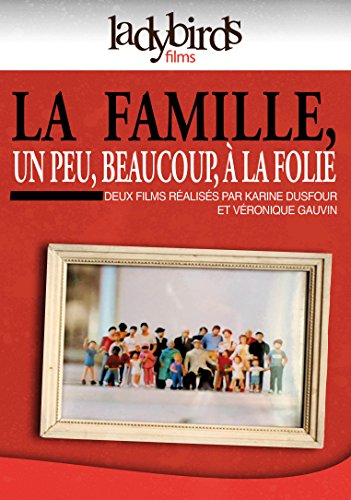 La Famille, un peu, beaucoup, à la folie