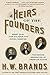 Heirs of the Founders: Henry Clay, John Calhoun and Daniel Webster, the Second Generation of America by H. W. Brands
