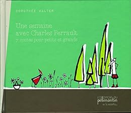 Une  semaine avec Charles Perrault