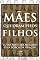 Livro Mães que Oram Pelos Filhos