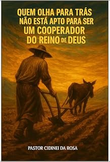 Livro Quem olha para trás não está apto para ser um cooperador do Reino de Deus