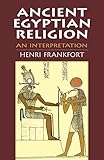 Ancient Egyptian Religion: An Interpretation by Henri Frankfort