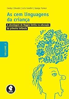 Livro As Cem Linguagens da Criança: Volume 1 - A Abordagem de Reggio Emilia na Educação da Primeira Infância