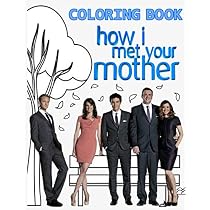 How I Met Your Mother Coloring Book: A Great Gift For Adults Who ...