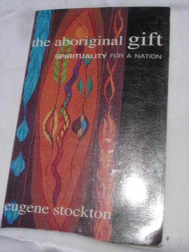 Aboriginal Gift: Spirituality for a Nation