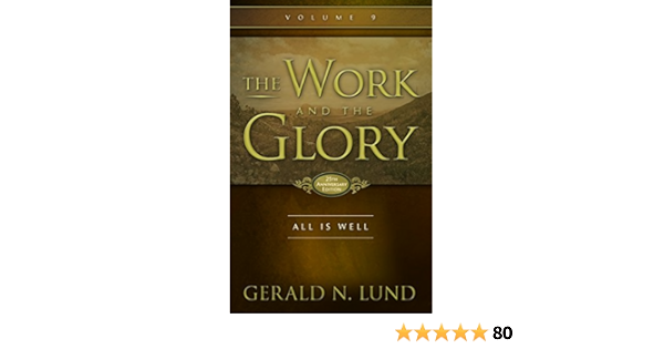 The Work And The Glory Volume 9 All Is Well Kindle Edition By Lund Gerald N Literature Fiction Kindle Ebooks Amazon Com