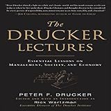The Drucker Lectures: Essential Lessons on Management, Society and Economy