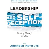 Leadership and Self-Deception: Getting Out of the Box