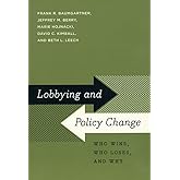 Lobbying and Policy Change: Who Wins, Who Loses, and Why
