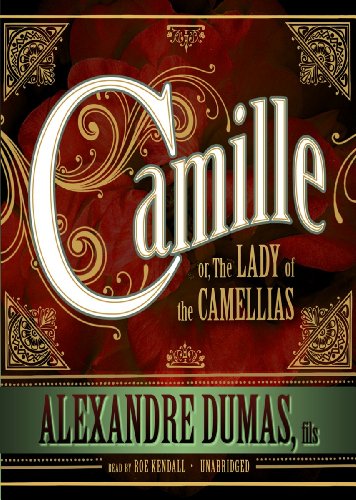 Camille: or, The Lady of the Camellias