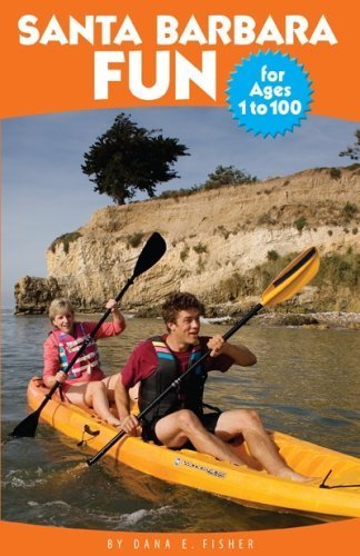 Santa Barbara Fun : For Ages 1 To 100 by Dana E. Fisher (Paperback)