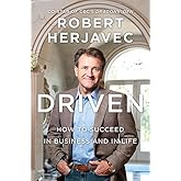 Driven: How To Succeed In Business And In Life