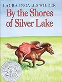 [By the Shores of Silver Lake (Little House)] [Author: Wilder, Laura Ingalls] [June, 1953]