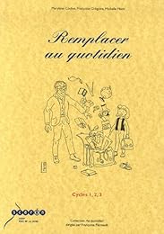 Remplacer au quotidien