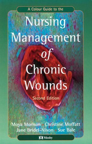 A Color Guide to the Nursing Management of Chronic Wounds, 2e