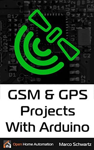 GSM & GPS Projects With Arduino Kindle Edition