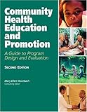 Community Health Education and Promotion : A Guide to Program Design and Evaluation, , 076372596X