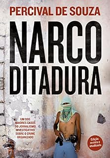 Livro Narcoditadura: Um dos maiores casos do Jornalismo investigativo sobre o crime organizado