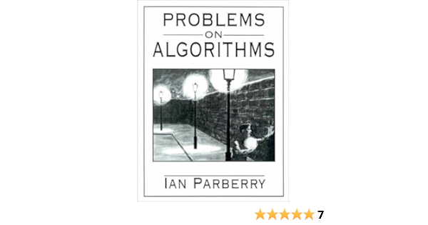 Problems On Algorithms Parberry Ian 9780134335582 Amazon Com Books