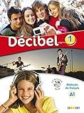 Décibel niveau 1 [ A1 ] 2015 - livre + 1 cd mp3 + 1 dvd: (French Edition) by 