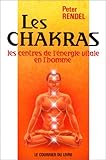 Les Chakras : Les Centres de l'énergie vitale en l'homme by 