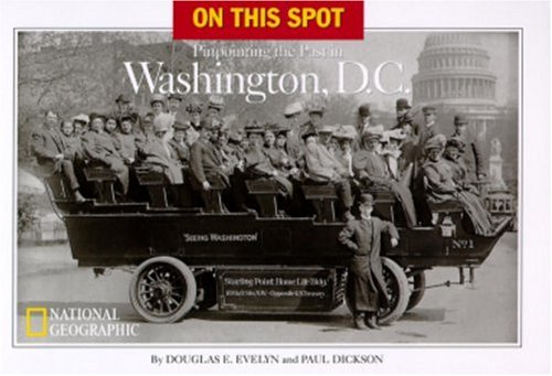 On This Spot: Pinpointing the Past in Washington, D.C.