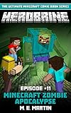 HEROBRINE Episode 11: Minecraft Zombie Apocalypse (Herobrine Comic Book Series) by M.E. Martin